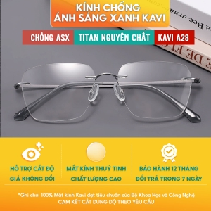 Kính Không Viền Gọng Titanium Nguyên Chất Kavi A28 - Kính Gọng Khoan Màu Vàng, Bạc Chống Ánh Sáng Xanh Chống Hơi Nước Chống Vỡ Tuyệt Đối